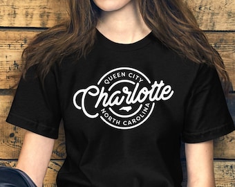 Charlotte Tshirt - North Carolina - Queen City Tshirt - Unisex
