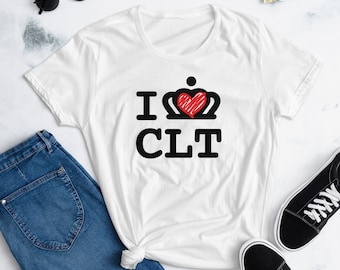 Charlotte Tshirt, I Love CLT Tee, North Carolina, Queen City, Women's Fashion Fit