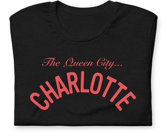 Charlotte North Carolina T-shirt - Queen City Charlotte - CLT - Unisex