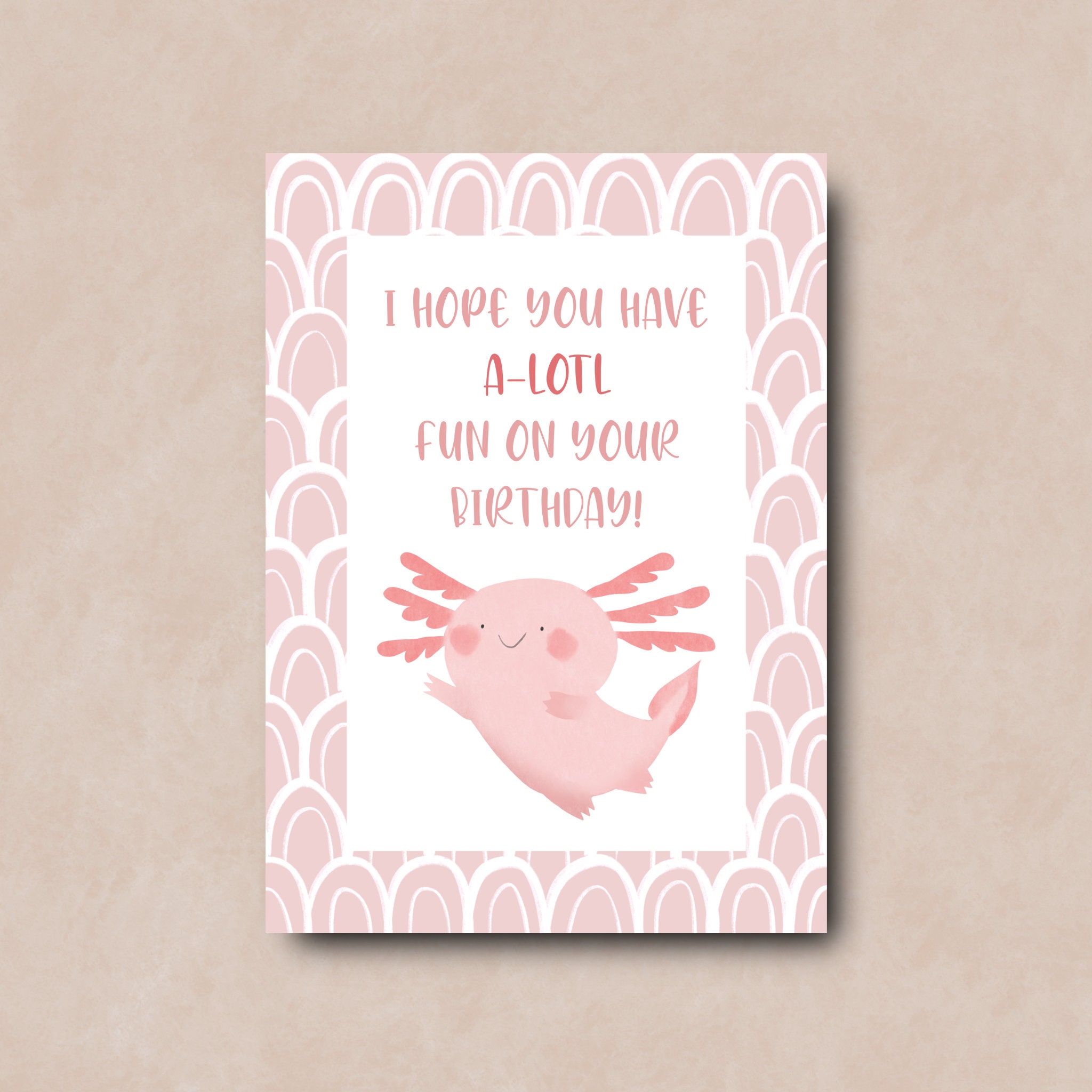 I Hope You Have Alotl Fun on Your Birthday Axolotl Etsy