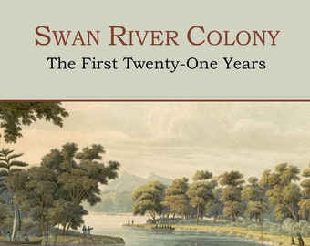 Swan River Colony: The First Twenty-one Years