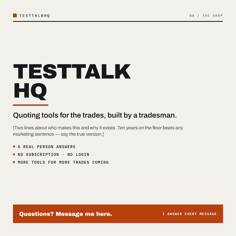 Pu&ograve; includere: Un grafico informativo bianco con testo nero che recita TESTTALK HQ, Quoting tools for the trades, built by a tradesman, e un elenco di caratteristiche tra cui A REAL PERSON ANSWERS, NO SUBSCRIPTION, NO LOGIN e MORE TOOLS FOR MORE TRADES COMING.