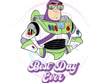 Toy Story Buzz Best Day Ever Image Transfers, Disney Best Day Ever Iron on Prints, Best Day Ever Eco Solvent HTV Prints