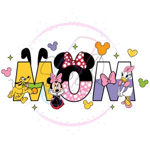 May include: A colorful graphic design featuring the word "MOM" with various Disney characters. The "M" features Pluto, the "O" features Minnie Mouse, and the second "M" features Daisy Duck.