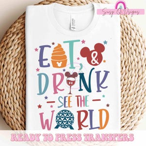 Eat Drink See The World Image Transfers, Epcot Sublimation Prints, Epcot HTV Prints, World Travelers Iron On