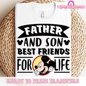 Father And Son Best Friends For Life HTV and Sublimation Transfers, Disney Dad HTV Prints, Disney Dad and Son Transfers