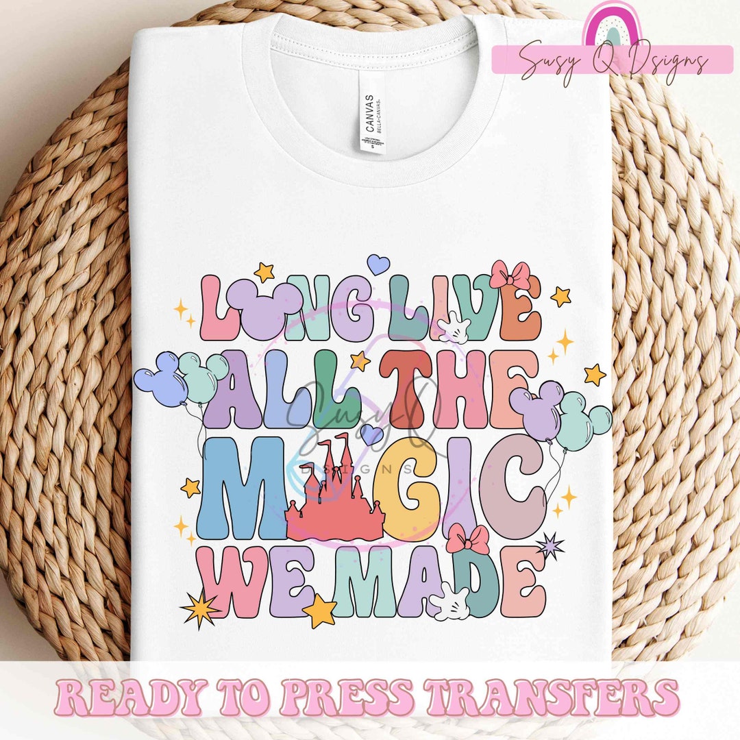 Love Live the Magic We Make Image Transfers, Disney Magic Sublimation ...