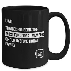 Funny Dad Mug "Bedankt dat je het meest functionele lid van onze..." bent voor vader, stiefvader, Like-a-Dad 11 oz 15 oz Humor Mug Cup in Black