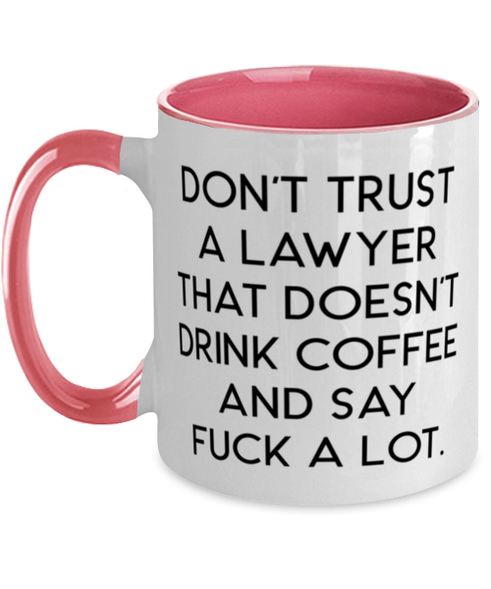 Sarcastic Lawyer Gifts, Don't Trust A Lawyer That Doesn't Drink Coffee