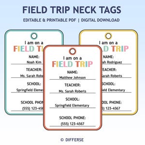 May include: Three colorful field trip neck tags with rounded corners. Each tag has a different color border: teal, coral, and yellow. The tags include fields for name, teacher, school, and phone number. The text "Field Trip Neck Tags" is at the top.