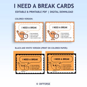 May include: Digital download of "I Need a Break Cards" with a cartoon character and clock graphic. The cards are available in colored and black and white versions. The text includes "I feel overwhelmed, I need to calm down, I need some space, I need a moment to reset."