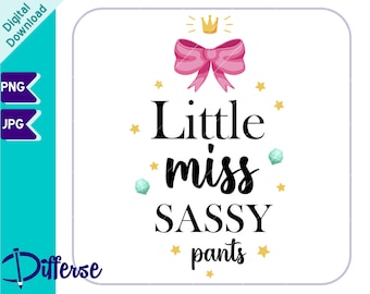 Little Miss Sassy Pants PNG | Cute PNG For Girls | Little Girl PNG | png for Kids T-shirt | Sublimation design | Funny Toddler png