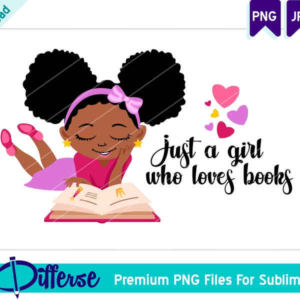 Just A Girl Who Loves Books PNG | African-American Little Girl Reading | Black Girl with Book | Smart Black Girl | PNG For Sublimation