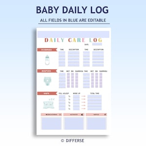 May include: A printable baby daily log with sections for feedings, diaper changes, naps, medications, activities, and notes. The fields are in blue and editable.