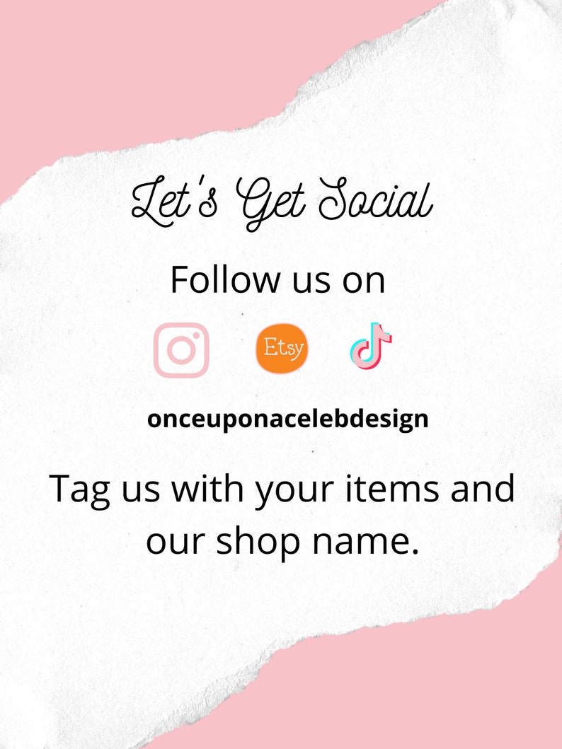 Op de afbeelding: Een roze en witte afbeelding met de tekst "Let's Get Social" en "Follow us on".  Social media-iconen voor Instagram, Etsy en TikTok worden weergegeven. De tekst "onceuponacelebdesign" staat onder de iconen. De tekst "Tag us with your items and our shop name." staat onderaan de afbeelding.