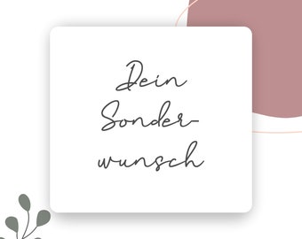 Dein Sonderwunsch, Expressfertigung, erneuter Versand oder eigener Spruch