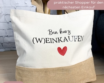 Jute Shopper "Bin kurz Weinkaufen" als Geschenkidee für die beste Freundin, Einkaufstasche mit Spruch, Geburtstagsgeschenk beste Freundin