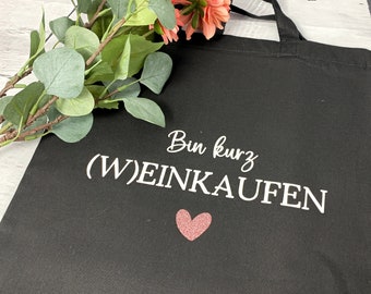 Baumwolltasche "Bin mal kurz Weinkaufen" in verschiedenen Farben und Größen, Einkaufstasche mit Spruch, Geschenkidee für beste Freundin