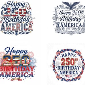 May include: Four designs celebrating America's 250th birthday. Each design features the text "Happy 250th Birthday America" in red, white, and blue, with patriotic imagery like flags, eagles, and fireworks. The years 1776-2026 are also included.