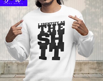 I Identify as the Sh-it svg and dxf Cut Files, Printable png and jpeg for Iron On Transfer. Instant Download.