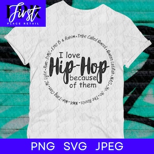 I Love Hip-Hop Because of Them SVG Cut File, Printable png and jpeg for Iron On Transfer. Instant Download.