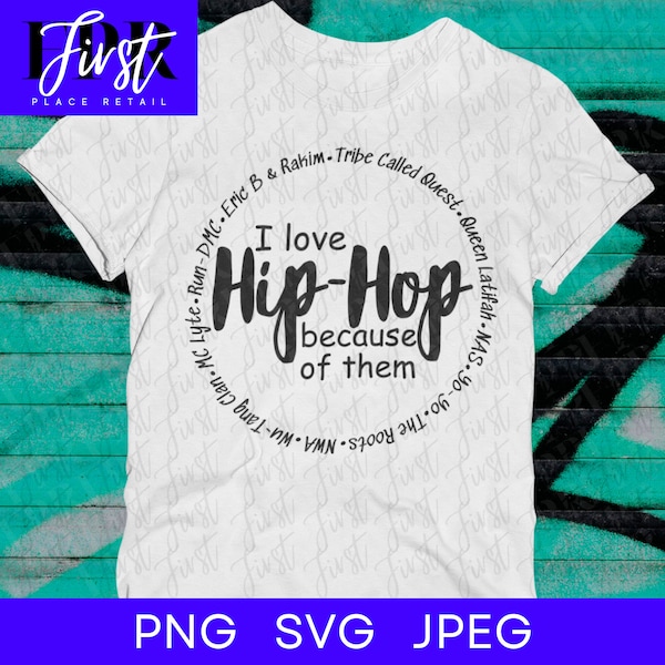 Me encanta el hip-hop por ellos Archivo de corte SVG, png y jpeg imprimibles para Iron On Transfer. Descarga instantánea.