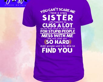 I Have A Crazy Sister svg Cut File, Printable png and jpeg for Iron On Transfer. Instant Download.