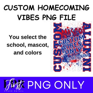 Custom Alumni Homecoming Vibes Only - Printable png ONLY for Iron On Transfer.