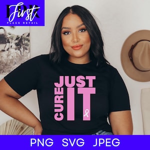 May include: Black t-shirt with the words "CURE IT JUST IT" in pink, with a pink ribbon graphic. The shirt also has the words "PNG SVG JPEG" in white at the bottom. The image is of a person wearing the shirt.