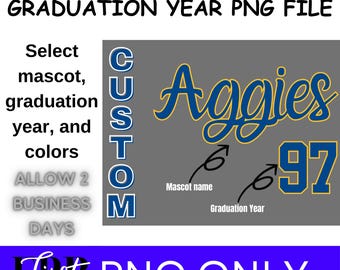 Custom Mascot and Graduation Year - Printable png ONLY for Iron On Transfer.
