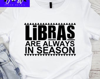 Libras Are Always In Season SVG Cut File, Printable png and jpeg for Iron On Transfer. Instant Download.