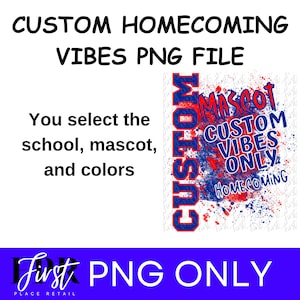 Custom Homecoming Vibes Only - Printable png ONLY for Iron On Transfer.