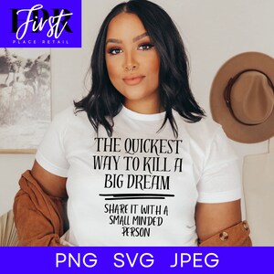 The Quickest Way To Kill A Dream svg Cut File, Printable png and jpeg for Iron On Transfer. Instant Download.