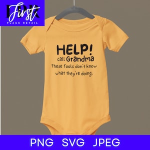 Help! Call Grandma These Fools Don’t Know What They’re Doing SVG Cut File, Printable png and jpeg for Iron On Transfer. Instant Download.