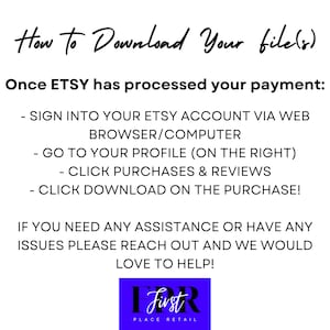 May include: A white text graphic on a black background with instructions on how to download a digital file from Etsy. The text reads "How to Download Your file(s)" and "Once ETSY has processed your payment:" followed by a list of steps. The graphic also includes the text "First Place Retail" in a blue box with white text.