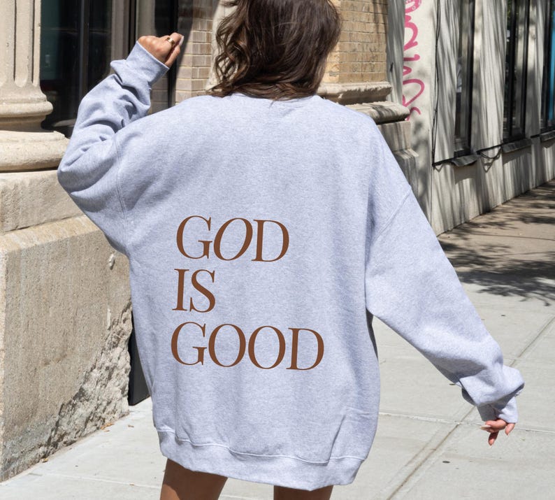 God is Good Sweatshirt, Christian Sweatshirt, Women's Christian Shirt