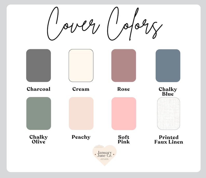 Peut inclure: Un nuancier pr&eacute;sente huit options de couleurs de couverture : Charcoal, Cream, Rose, Chalky Blue, Chalky Olive, Peachy, Soft Pink et Printed Faux Linen. Le texte "Cover Colors" est en haut, avec le logo "January June Co." en bas.