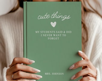 Cute Things My Students Say Journal for Teacher Gift Personalized Teacher Appreciation Gift End of Year School Teacher Thank you Notebook