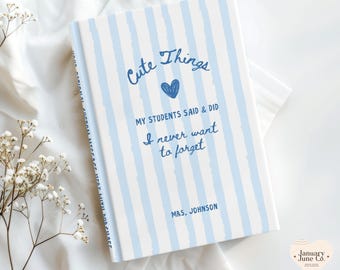 Cute Things My Students Say Journal Teacher Gift Personalized Teacher Appreciation End of Year School Teacher Striped Thank you Notebook
