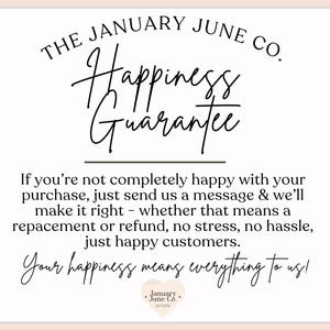 May include: A cream-coloured graphic with the text "THE JANUARY JUNE CO." and "Happiness Guarantee" in elegant script. Additional text promises customer satisfaction with replacements or refunds. A small heart logo is at the bottom.