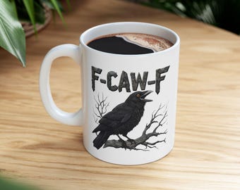 Crow F-CAW-F Ceramic Mug, Funny Halloween Christmas Gag Gift, 11oz 15oz Coffee Cup, Halloween Decor, Funny Crow Mug, Halloween Party Favor