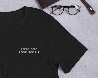 Love God Love People, Besticktes Shirt Geschenk, Weihnachtsgeschenk, christliches Shirt