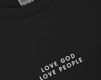 Embroidered Love God Love People Christian Crewneck Sweatshirt, Bible Verse Gift