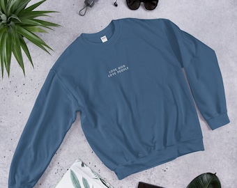 Embroidered Love God Love People Christian Crewneck Sweatshirt, Bible Verse Gift