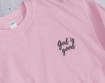 God is good embroidered sweatshirt, christian sweatshirt, crewneck