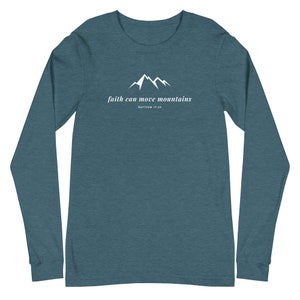 Faith Can Move Mountains Christian Long Sleeve | Bible Verse Shirt | Mountain Long Sleeve | Soft Tee | Comfy Tee