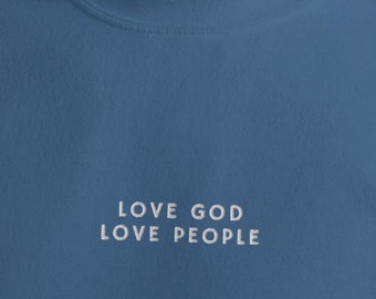Embroidered Love God Love People Christian Crewneck Sweatshirt, Bible Verse Gift