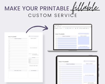 May include: A digital illustration showing how to make a printable daily planner. The image shows a blank daily planner template on a computer screen and a tablet. The text "MAKE YOUR PRINTABLE fillable CUSTOM SERVICE" is at the top of the image.
