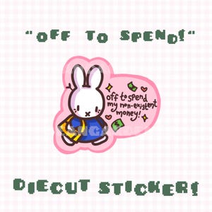 off to spend! bunny diecut sticker