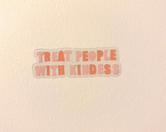 Clear background ‘treat people with kindness sticker’